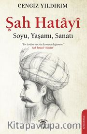 Şah Hatayı / Soyu, Yaşamı, Sanatı