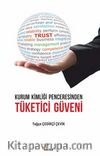 Kurum Kimliği Penceresinden Tüketici Güveni