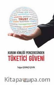 Kurum Kimliği Penceresinden Tüketici Güveni