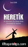 Heretik Din Değiştirenin Çifte Yokluğu Üzerine Fenomenolojik Bir Araştırma