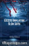 Geceye Damlayan Ölüm Suyu