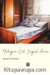 Yatağım Çok Soğuk Anne