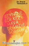 Beynine Bir Kez Hava Değmeye Görsün (Ciltli)