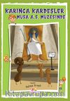 Karınca Kardeşler Musa AS. Müzesinde                