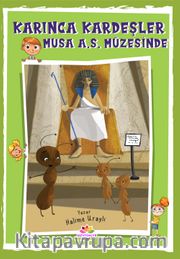 Karınca Kardeşler Musa AS. Müzesinde                