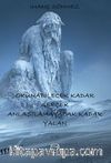 Okunabilecek Kadar Gerçek Anlaşılamayacak Kadar Yalan