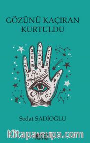 Gözünü Kaçıran Kurtuldu