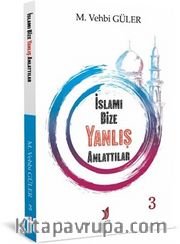 İslamı Bize Yanlış Anlattılar-3