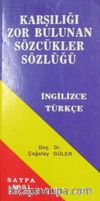 Karşılığı Zor Bulunan Sözcükler Sözlüğü İngilizce - Türkçe