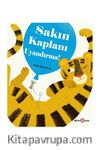Sakın Kaplanı Uyandırma 