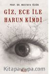 Giz, Ece İle Harun Kimdi