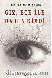 Giz, Ece İle Harun Kimdi