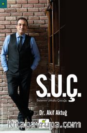 S.U.Ç. Sistemin Umutlu Çocuğu