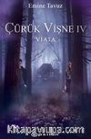 Çürük Vişne IV – Viata