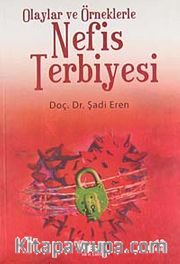 Olaylar ve Örneklerle Nefis Terbiyesi