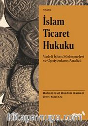 İslam Ticaret Hukuku Vadeli İşlem Sözleşmeleri Ve Opsiyonların Analizi