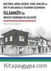 Kültürel Miras Değeri, Yerel Kimliği Ve Köy Planlaması &Tasarımı Açısından İslamköy’ün Mevcut Durumu Ve Geleceği