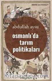 Osmanlı’da Tarım Politikaları
