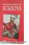 Depremden Korunma Yolu Korkma