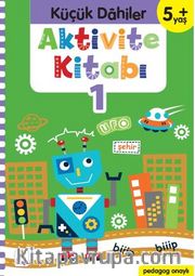Küçük Dahiler Aktivite Kitabı 1 – 5+ Yaş (Pedagog Onaylı)