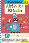 Küçük Dahiler Aktivite Kitabı 2 – 5+ Yaş (Pedagog Onaylı)