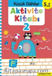 Küçük Dahiler Aktivite Kitabı 2 – 5+ Yaş (Pedagog Onaylı)