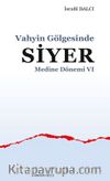 Vahyin Gölgesinde Siyer Medine Dönemi VI