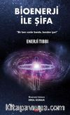 Bioenerji Le Şifa / Enerji Tıbbı