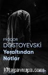 Yeraltından Notlar (Fotoğraflı Klasikler)