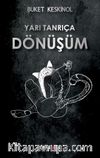 Yarı Tanrıça & Dönüşüm