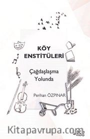 Köy Enstitüleri Çağdaşlaşma Yolunda