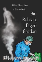 Biri Ruhtan, Diğeri Gazdan