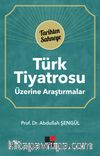 Türk Tiyatrosu Üzerine Araştırmalar