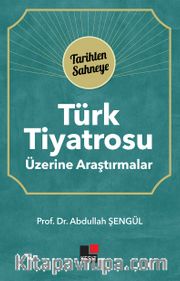 Türk Tiyatrosu Üzerine Araştırmalar