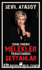 Yeraltındaki Melekler Yerüstündeki Şeytanlar
