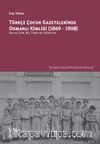 Türkçe Çocuk Gazetelerinde Osmanlı Kimliği (1869-1908): Ahlak, İlim, Dil, Tarih Ve Coğrafya