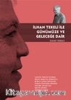 İlhan Tekeli ile Günümüze ve Geleceğe Dair