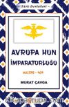 Türk Devletleri 3 - Avrupa Hun İmparatorluğu