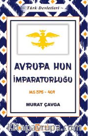 Türk Devletleri 3 - Avrupa Hun İmparatorluğu