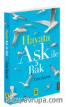 Hayata Aşk İle Bak