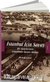 İstanbul İçin Savaş & Bir Gazetecinin Çanakkale Savaşı Anıları