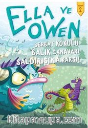 Ella ve Owen – Kitap 2 / Berbat Kokulu Balık Canavarı Saldırısına Karşı