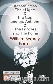 According to Their Lights-The Cop and the Anthem-The Princess And The Puma/ İngilizce Hikayeler  A2 Stage2