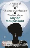 A Piece of String-A Father’s Confession-The Necklace/ İngilizce Hikayeler  A2 Stage2