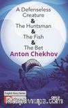 A Defenseless Creature-The Huntsman-The Fish- The Bet/ İngilizce Hikayeler  A2 Stage2
