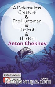 A Defenseless Creature-The Huntsman-The Fish- The Bet/ İngilizce Hikayeler  A2 Stage2