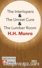 The Interlopers<br />The Unrest Cure <br /> The Lumber Room / İngilizce Hikayeler  A2 Stage2 