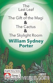 The Last Leaf -The Gift of the Magi-The Cactus-The Skylight Room/İngilizce Hikayeler  A2 Stage2