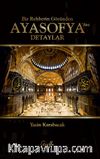 Bir Rehberin Gözünden Ayasofya’dan Detaylar