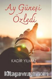 Ay Güneşi Özledi